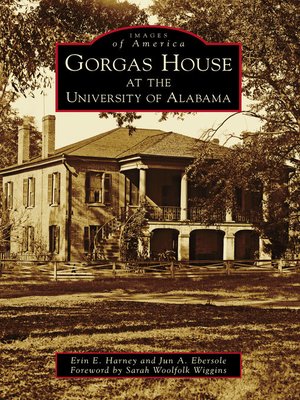 cover image of Gorgas House at the University of Alabama